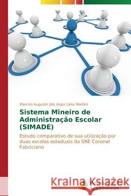 Sistema Mineiro de Administração Escolar (SIMADE) Augusto Dos Anjos Lima Martins Marcelo 9783639696073 Novas Edicoes Academicas - książka