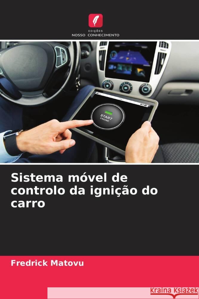 Sistema móvel de controlo da ignição do carro Matovu, Fredrick 9786205593875 Edições Nosso Conhecimento - książka