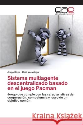 Sistema multiagente descentralizado basado en el juego Pacman Rivas, Jorge 9783659054945 Editorial Acad Mica Espa Ola - książka