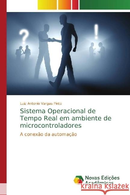 Sistema Operacional de Tempo Real em ambiente de microcontroladores : A conexão da automação Vargas Pinto, Luiz Antonio 9786202405768 Novas Edicioes Academicas - książka