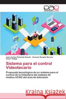Sistema para el control Videotecario Pichardo Duarte, Jean Carlos 9786202098649 Editorial Académica Española - książka