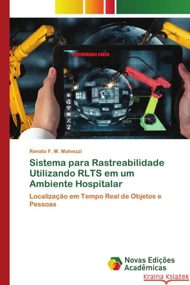 Sistema para Rastreabilidade Utilizando RLTS em um Ambiente Hospitalar Renato F 9786206757528 Novas Edicoes Academicas - książka