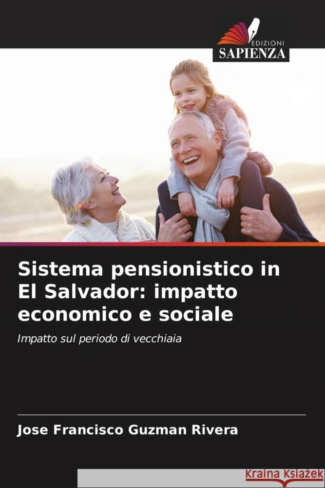 Sistema pensionistico in El Salvador: impatto economico e sociale Jos? Francisco Guzm? 9786207009787 Edizioni Sapienza - książka