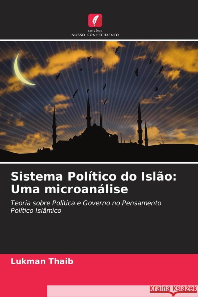 Sistema Político do Islão: Uma microanálise Thaib, Lukman 9786204949994 Edições Nosso Conhecimento - książka