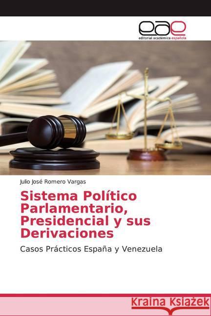 Sistema Político Parlamentario, Presidencial y sus Derivaciones Romero Vargas, Julio José 9786200385635 Editorial Académica Española - książka