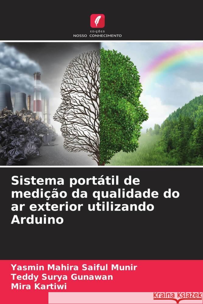 Sistema port?til de medi??o da qualidade do ar exterior utilizando Arduino Yasmin Mahira Saifu Teddy Surya Gunawan Mira Kartiwi 9786207273676 Edicoes Nosso Conhecimento - książka