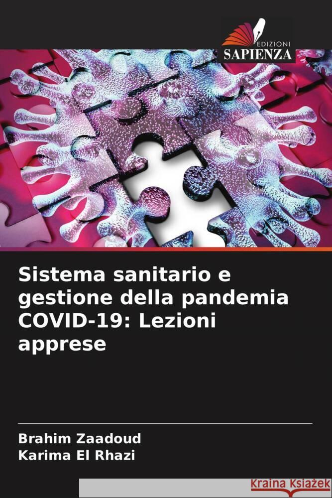 Sistema sanitario e gestione della pandemia COVID-19: Lezioni apprese Zaadoud, Brahim, El Rhazi, Karima 9786204812557 Edizioni Sapienza - książka