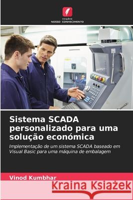 Sistema SCADA personalizado para uma solução económica Kumbhar, Vinod 9786203920840 Edições Nosso Conhecimento - książka