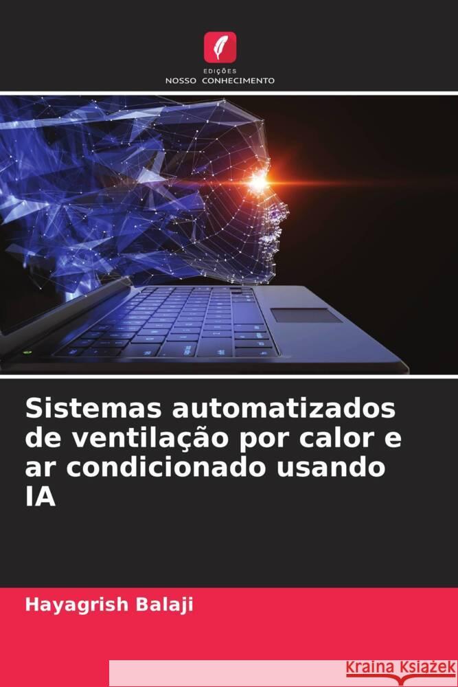 Sistemas automatizados de ventilação por calor e ar condicionado usando IA Balaji, Hayagrish 9786204763941 Edições Nosso Conhecimento - książka