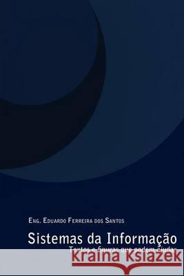 Sistemas da Informacao: (Textos e figuras que podem ajudar) Santos, Eduardo Ferreira Dos 9781494495138 Createspace - książka