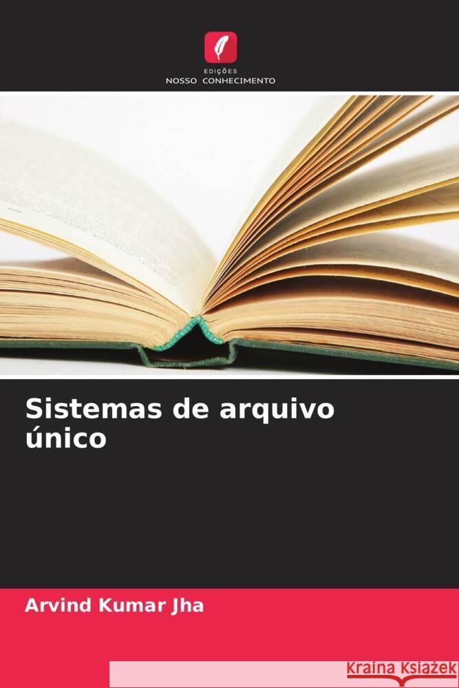 Sistemas de arquivo único Jha, Arvind Kumar, Jaiswal, Shikha, Ravinder, Rohit 9786205212615 Edições Nosso Conhecimento - książka