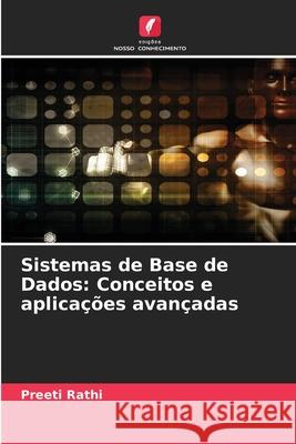 Sistemas de Base de Dados: Conceitos e aplica??es avan?adas Preeti Rathi 9786207696147 Edicoes Nosso Conhecimento - książka