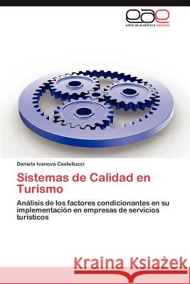 Sistemas de Calidad en Turismo Castellucci Daniela Ivanova 9783846575000 Editorial Acad Mica Espa Ola - książka