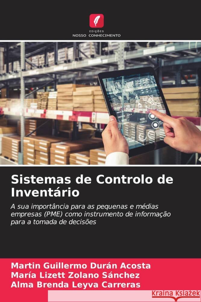 Sistemas de Controlo de Inventário Durán Acosta, Martin Guillermo, Zolano Sánchez, María Lizett, Leyva Carreras, Alma Brenda 9786205094662 Edições Nosso Conhecimento - książka