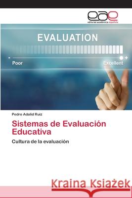 Sistemas de Evaluación Educativa Pedro Adalid Ruiz 9783659042416 Editorial Academica Espanola - książka