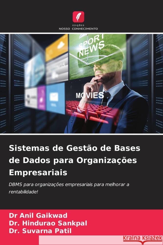 Sistemas de Gestão de Bases de Dados para Organizações Empresariais Gaikwad, Dr Anil, Sankpal, Dr. Hindurao, Patil, Dr. Suvarna 9786206917113 Edições Nosso Conhecimento - książka