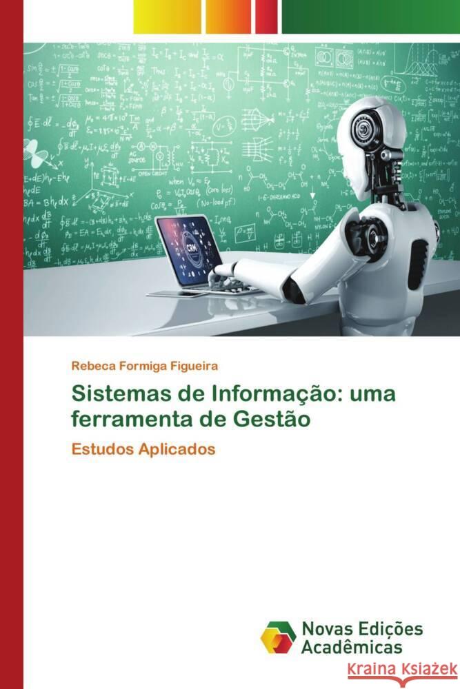 Sistemas de Informação: uma ferramenta de Gestão Figueira, Rebeca Formiga 9786204196411 Novas Edições Acadêmicas - książka