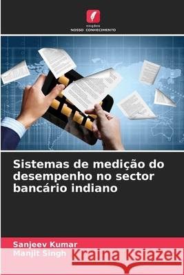Sistemas de medição do desempenho no sector bancário indiano Kumar, Sanjeev, Singh, Manjit 9786208681135 Edições Nosso Conhecimento - książka