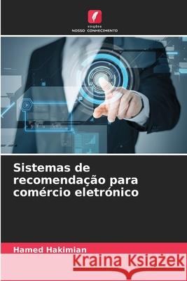 Sistemas de recomendação para comércio eletrónico Hakimian, Hamed 9786138267645 Edições Nosso Conhecimento - książka