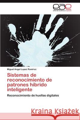 Sistemas de reconocimiento de patrones híbrido inteligente Lopez Ramirez Miguel Angel 9783845491608 Editorial Acad Mica Espa Ola - książka