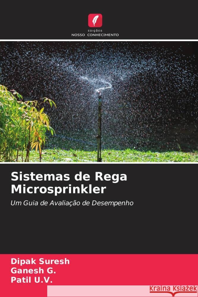 Sistemas de Rega Microsprinkler Suresh, Dipak, G., Ganesh, U.V., Patil 9786205013045 Edições Nosso Conhecimento - książka