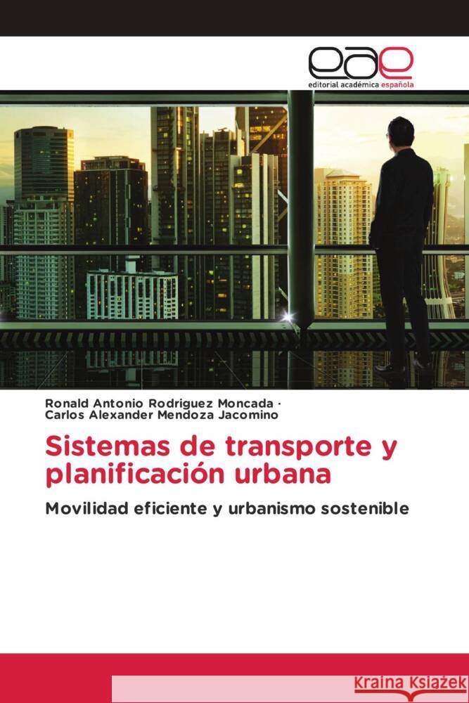 Sistemas de transporte y planificaci?n urbana Ronald Antonio Rodrigue Carlos Alexander Mendoz 9786139469086 Editorial Academica Espanola - książka