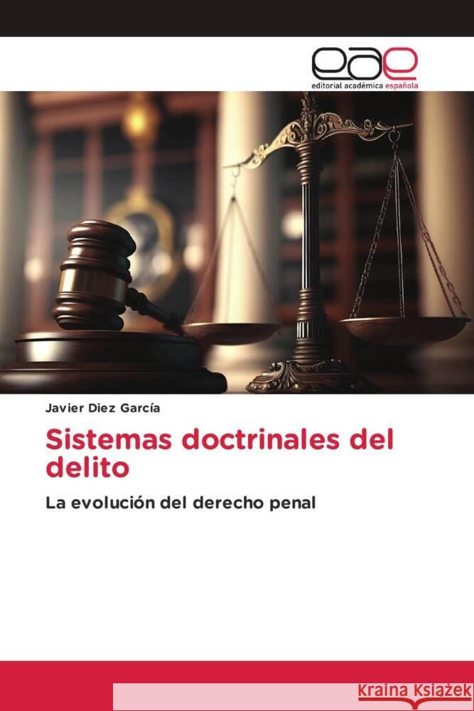 Sistemas doctrinales del delito Díez García, Javier 9786202130943 Editorial Académica Española - książka