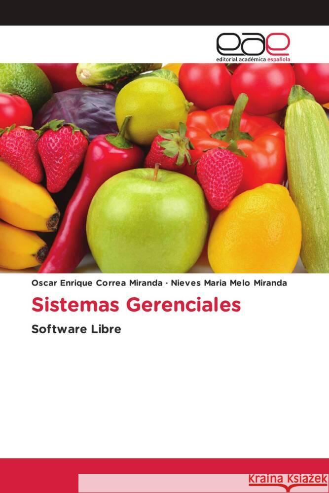 Sistemas Gerenciales Correa Miranda, Oscar Enrique, Melo Miranda, Nieves Maria 9786139433445 Editorial Académica Española - książka