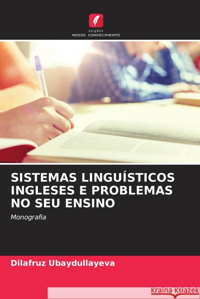 SISTEMAS LINGUÍSTICOS INGLESES E PROBLEMAS NO SEU ENSINO Ubaydullayeva, Dilafruz 9786205349519 Edições Nosso Conhecimento - książka