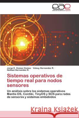 Sistemas operativos de tiempo real para nodos sensores Gomez Gomez, Jorge E. 9783659077753 Editorial Academica Espanola - książka