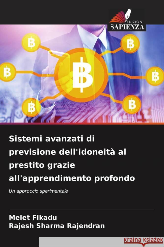 Sistemi avanzati di previsione dell'idoneità al prestito grazie all'apprendimento profondo Fikadu, Melet, Rajendran, Rajesh Sharma 9786206465775 Edizioni Sapienza - książka