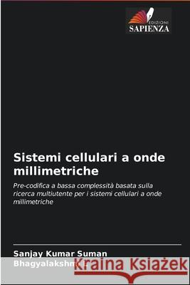 Sistemi cellulari a onde millimetriche Sanjay Kumar Suman Bhagyalakshmi L 9786204092294 Edizioni Sapienza - książka