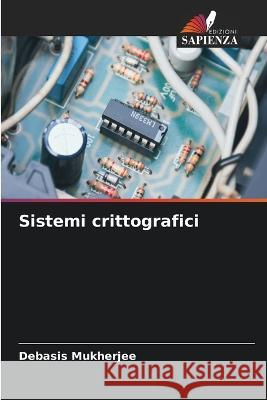 Sistemi crittografici Debasis Mukherjee   9786206081241 Edizioni Sapienza - książka