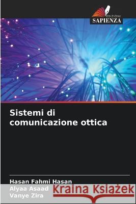 Sistemi di comunicazione ottica Hasan Fahmi Hasan Alyaa Asaad Vanye Zira 9786205296998 Edizioni Sapienza - książka