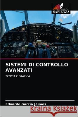 Sistemi Di Controllo Avanzati Eduardo Garcia Jaimes 9786202831772 Edizioni Sapienza - książka