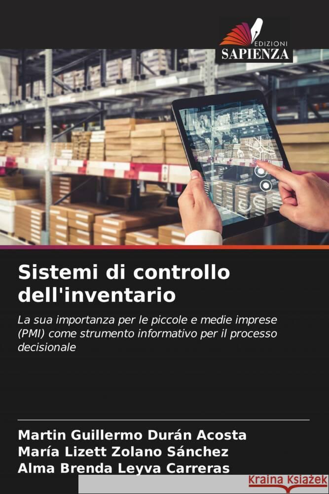 Sistemi di controllo dell'inventario Durán Acosta, Martin Guillermo, Zolano Sánchez, María Lizett, Leyva Carreras, Alma Brenda 9786205094679 Edizioni Sapienza - książka