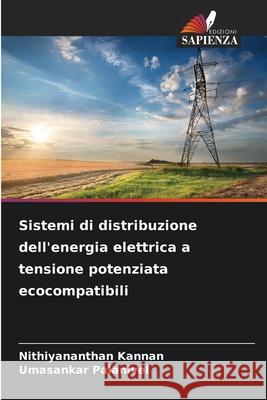 Sistemi di distribuzione dell'energia elettrica a tensione potenziata ecocompatibili Kannan, Nithiyananthan, Palanivel, Umasankar 9786208915957 Edizioni Sapienza - książka