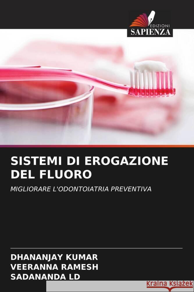 SISTEMI DI EROGAZIONE DEL FLUORO Kumar, Dhananjay, Ramesh, Veeranna, ld, Sadananda 9786204699127 Edizioni Sapienza - książka