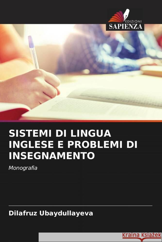 SISTEMI DI LINGUA INGLESE E PROBLEMI DI INSEGNAMENTO Ubaydullayeva, Dilafruz 9786205349618 Edizioni Sapienza - książka