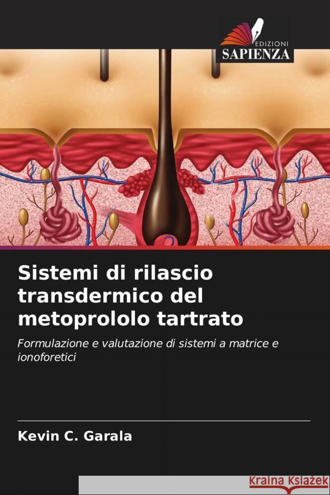 Sistemi di rilascio transdermico del metoprololo tartrato Garala, Kevin C. 9786208309220 Edizioni Sapienza - książka