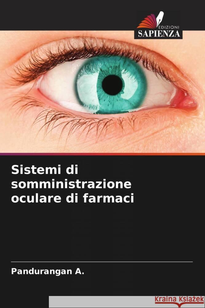 Sistemi di somministrazione oculare di farmaci A., Pandurangan 9786205548752 Edizioni Sapienza - książka