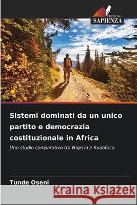 Sistemi dominati da un unico partito e democrazia costituzionale in Africa Oseni, Tunde 9786208966904 Edizioni Sapienza - książka