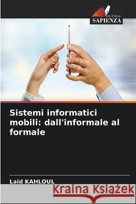 Sistemi informatici mobili: dall\'informale al formale Laid Kahloul 9786205823507 Edizioni Sapienza - książka