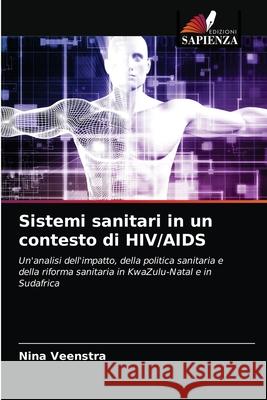 Sistemi sanitari in un contesto di HIV/AIDS Nina Veenstra 9786203172096 Edizioni Sapienza - książka