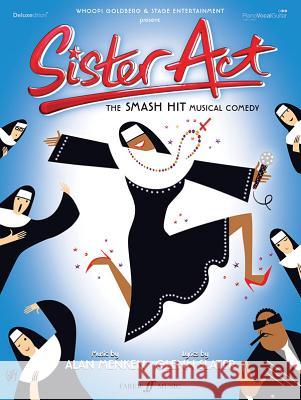 Sister Act: The Smash Hit Musical Comedy  9780571533893 FABER MUSIC - książka