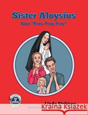 Sister Aloysius Says 