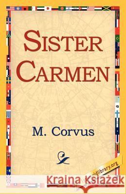 Sister Carmen M. Corvus 9781421811710 1st World Library - książka