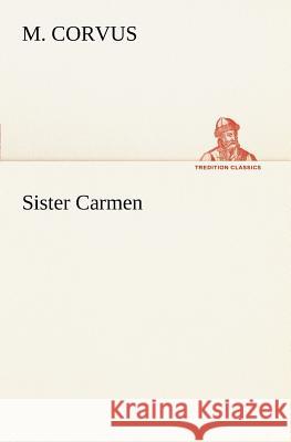 Sister Carmen M. Corvus 9783849167424 Tredition Gmbh - książka