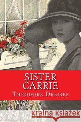 Sister Carrie Theodore Dreiser 9781979061636 Createspace Independent Publishing Platform - książka