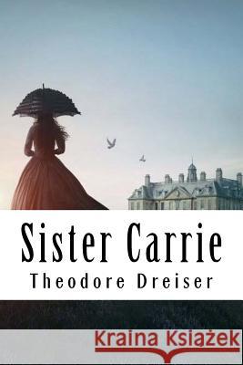 Sister Carrie Theodore Dreiser 9781987793673 Createspace Independent Publishing Platform - książka